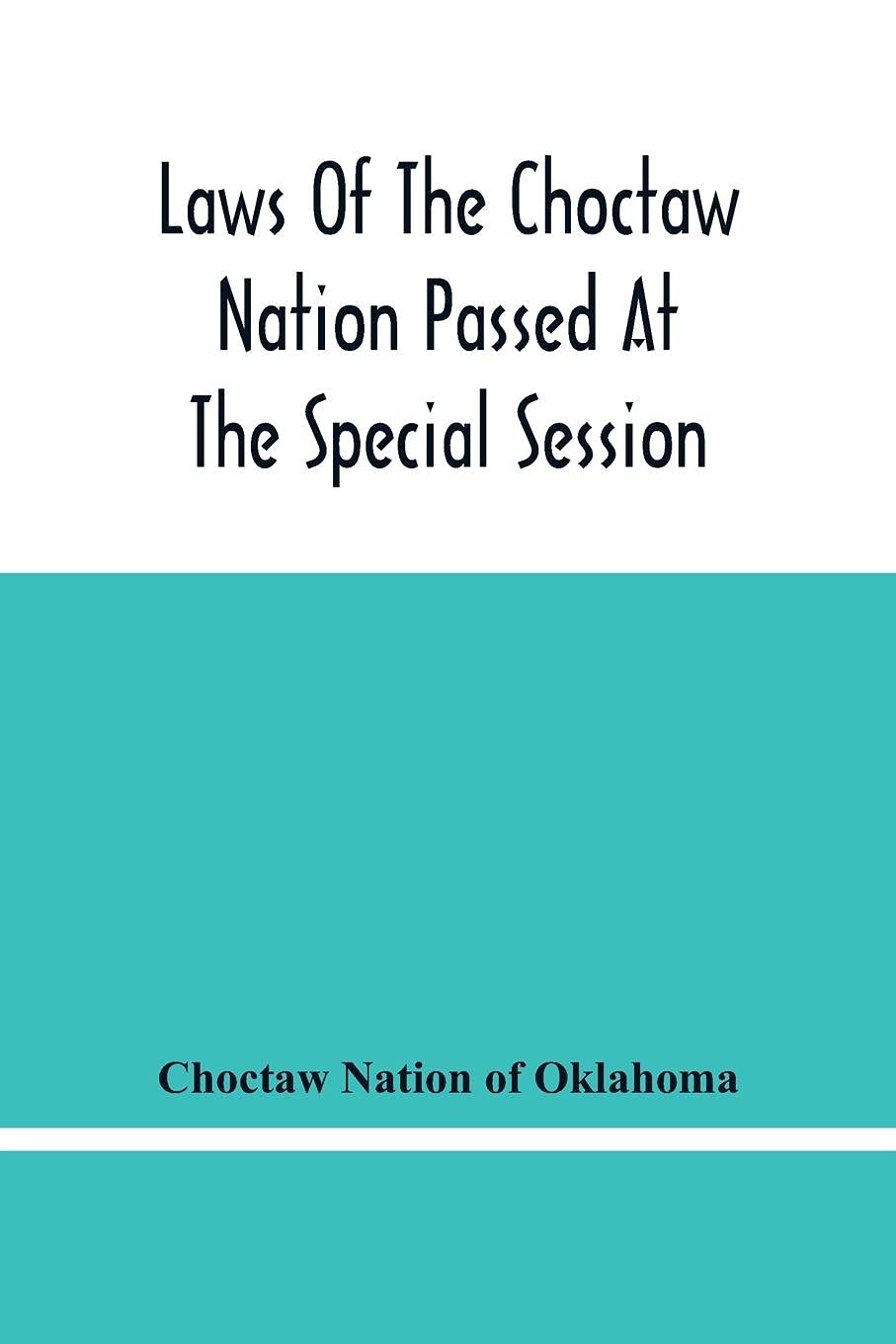 Laws Of The Choctaw Nation Passed At The Special Session Of The General