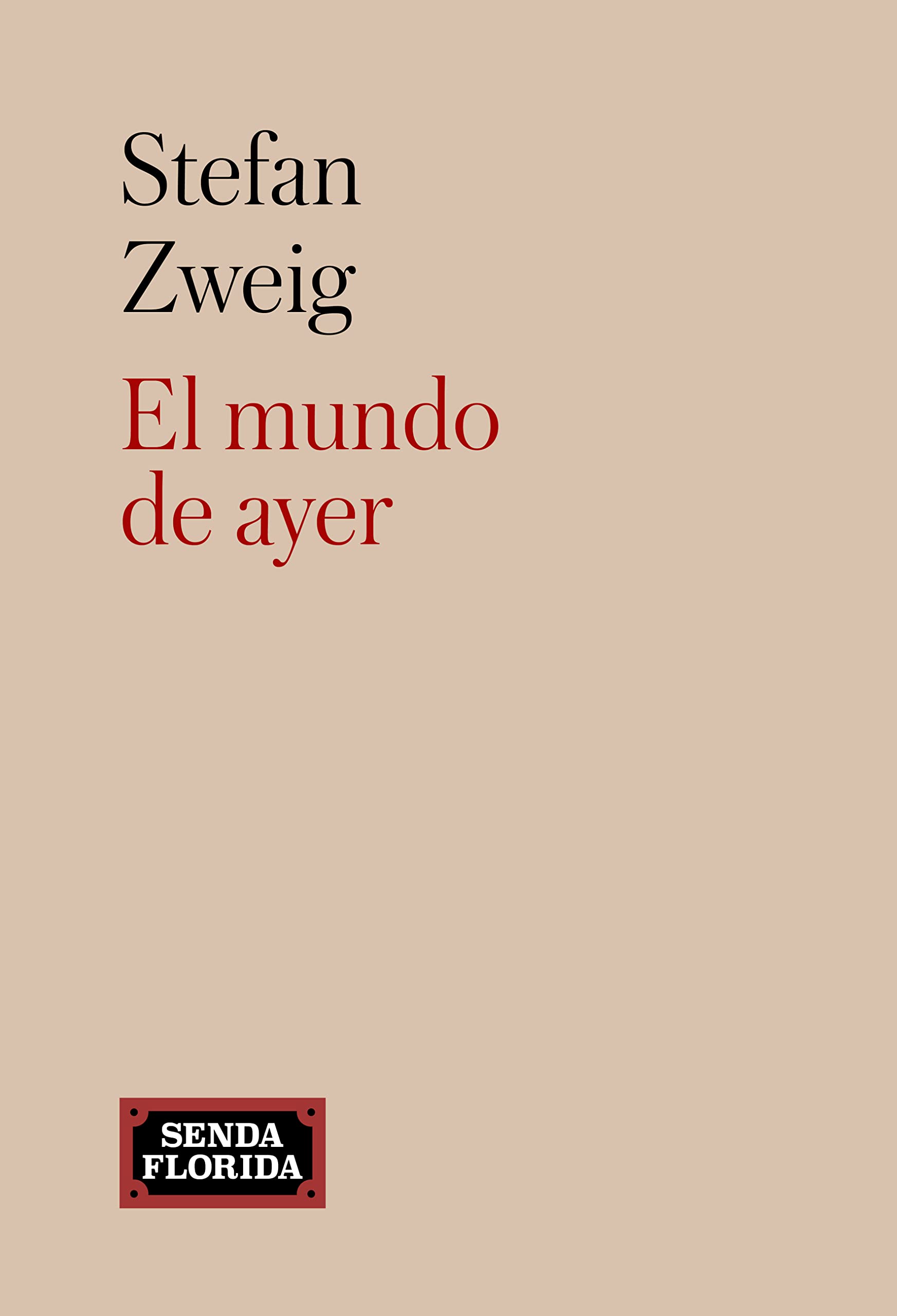 El mundo de ayer (Spanish Edition) by Stefan Zweig | Goodreads