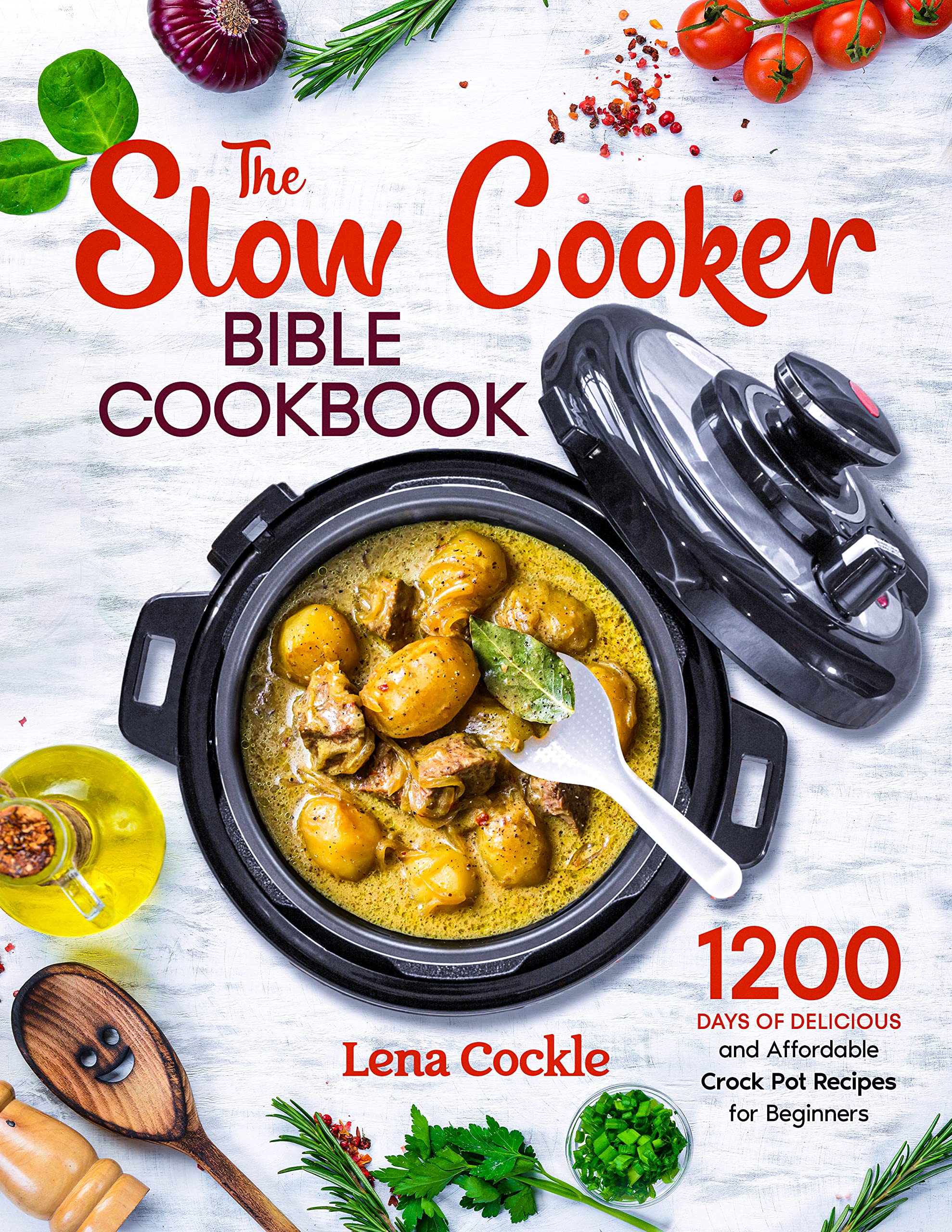 The Slow Cooker Bible Cookbook 1200 Days of Delicious and Affordable