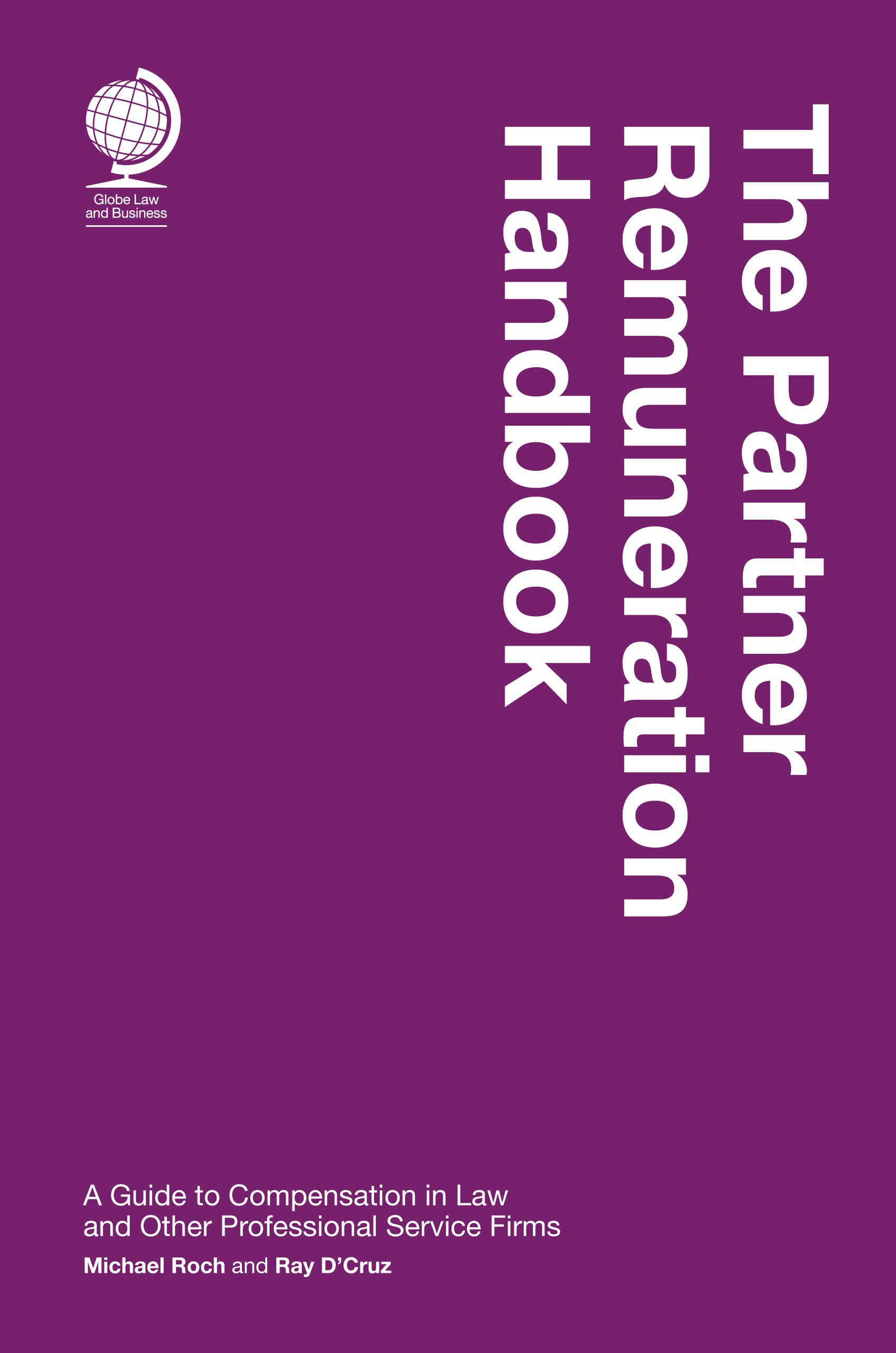 The Partner Remuneration Handbook A Guide to Compensation in Law and
