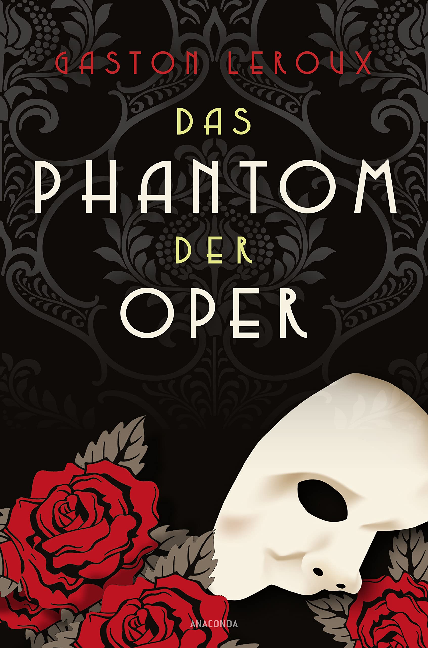 Das Phantom der Oper. Roman: Das Original zum weltbekannten Musical
