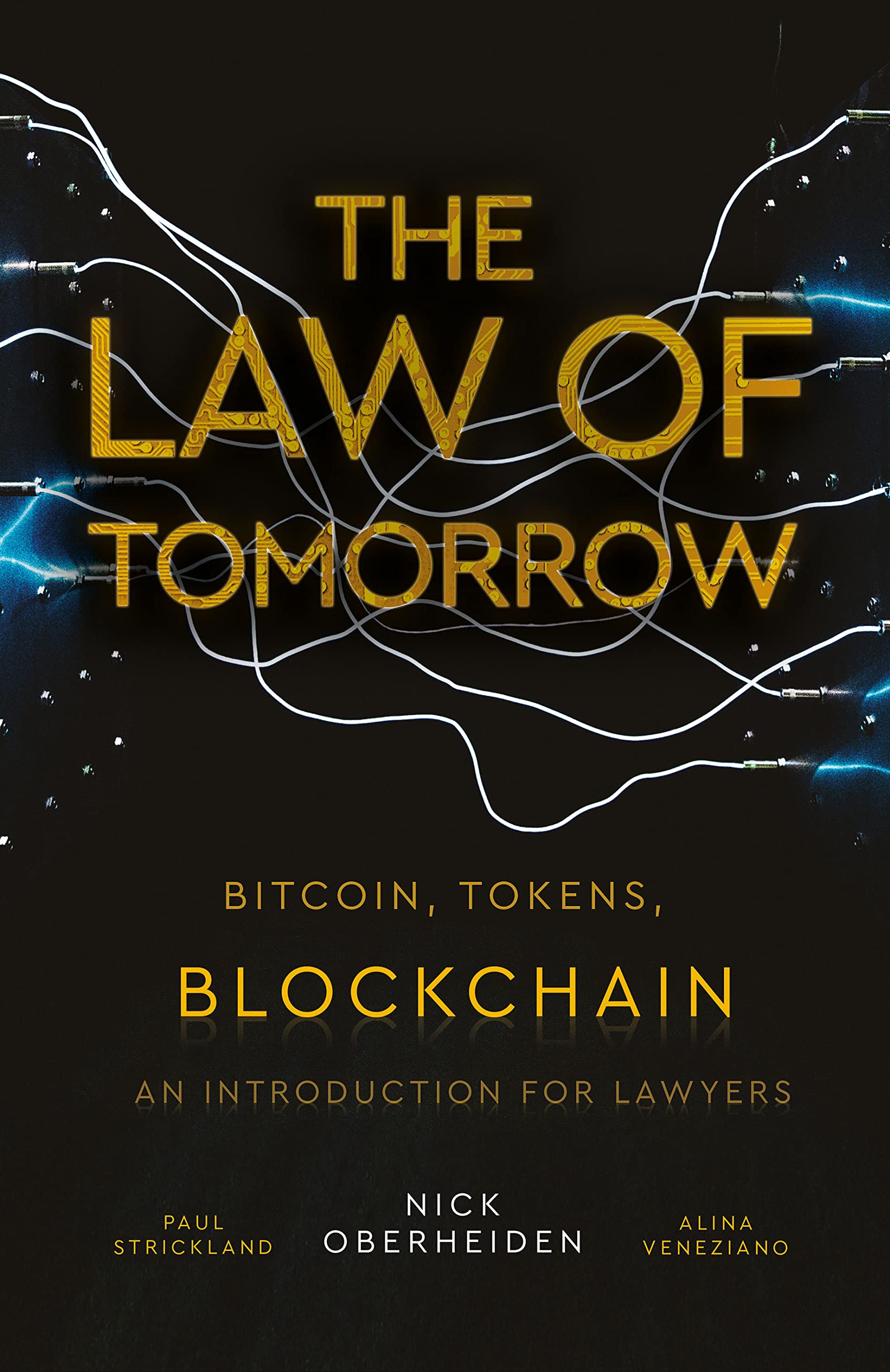 The Law Of Tomorrow: Bitcoin, Tokens, Blockchain - An Introduction For Lawyers