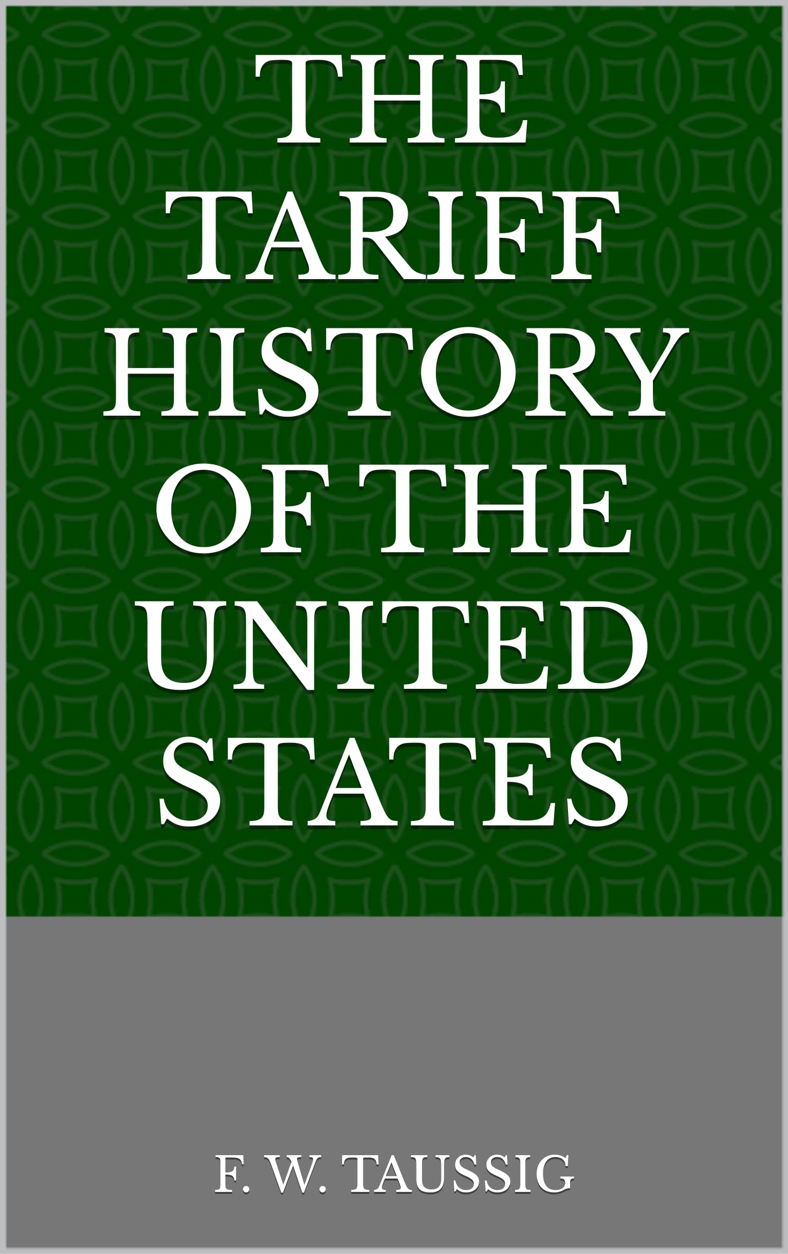 The tariff history of the United States by F. W. Taussig Goodreads