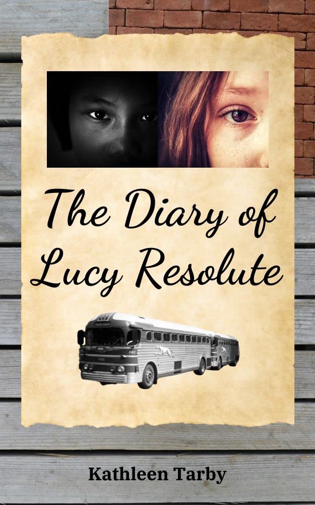 The Diary of Lucy Resolute by Kathleen Tarby Goodreads