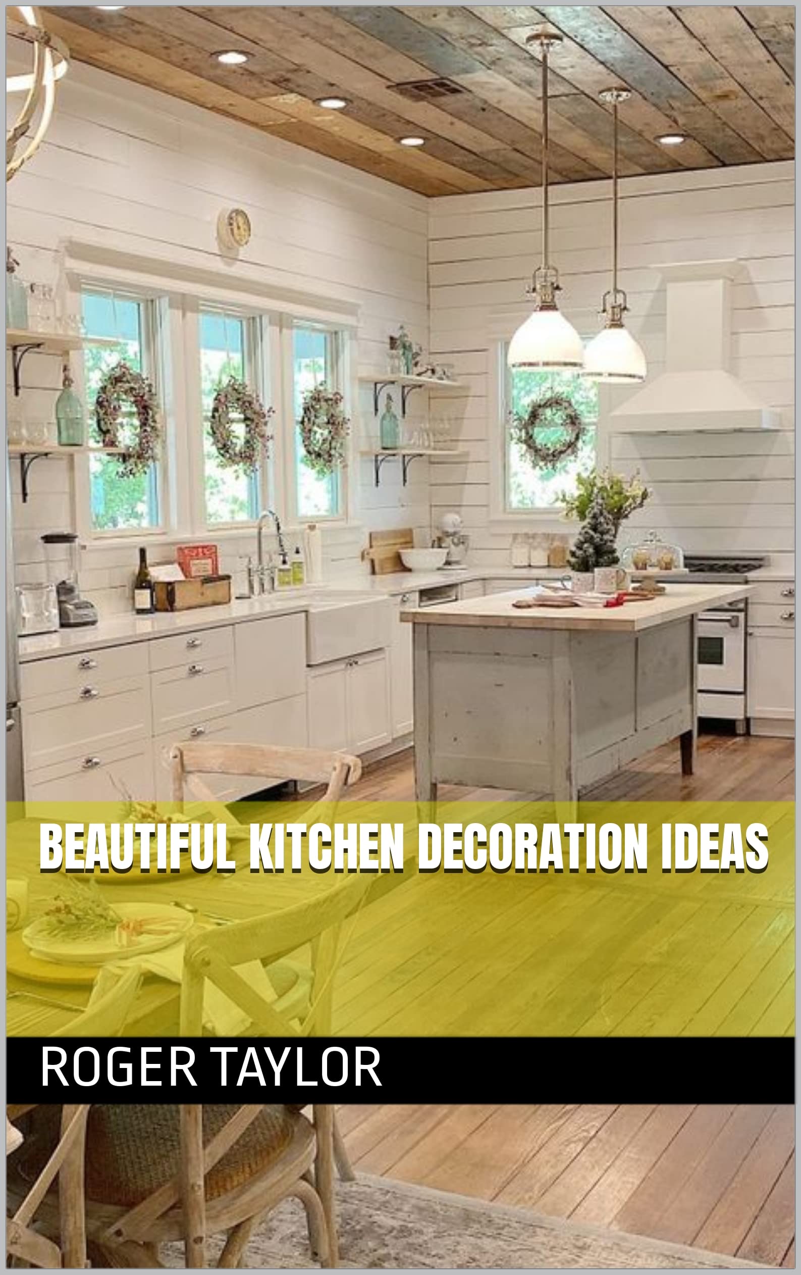 beautiful-kitchen-decoration-ideas-by-roger-taylor-goodreads