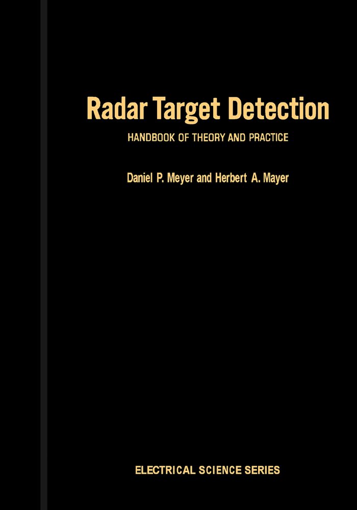 Radar Target Detection Handbook of Theory and Practice by Daniel