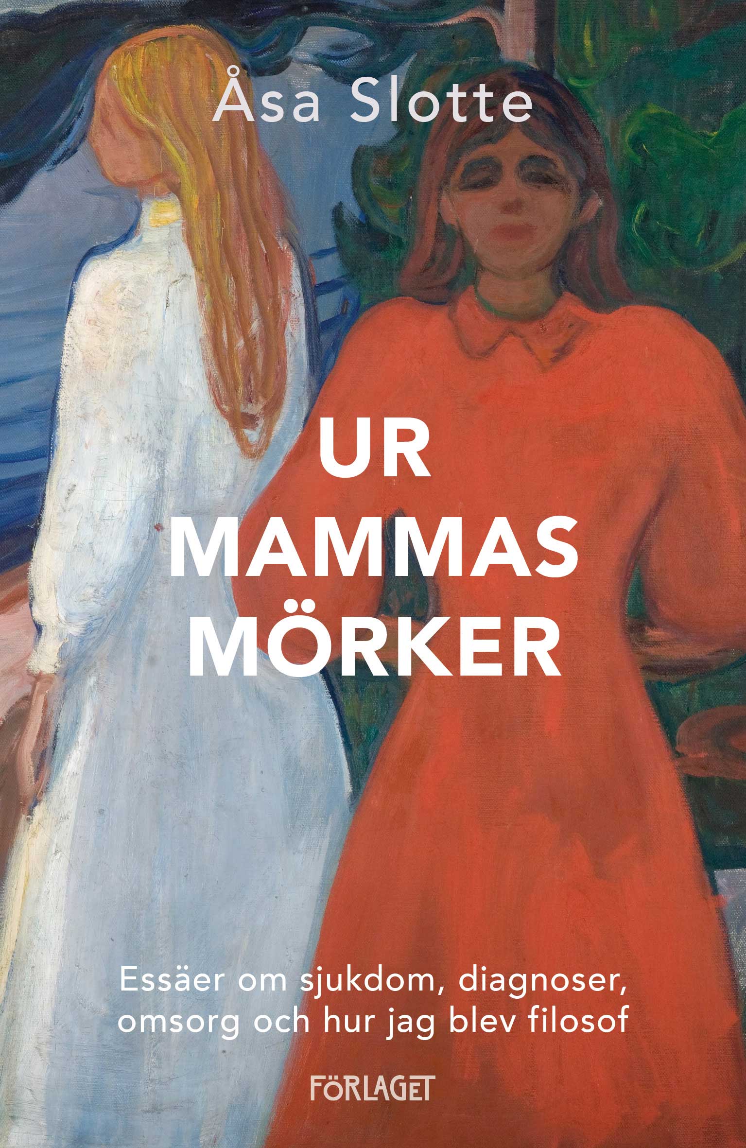 Ur mammas mörker. Essäer om sjukdom, diagnoser, omsorg och hur jag blev filosof