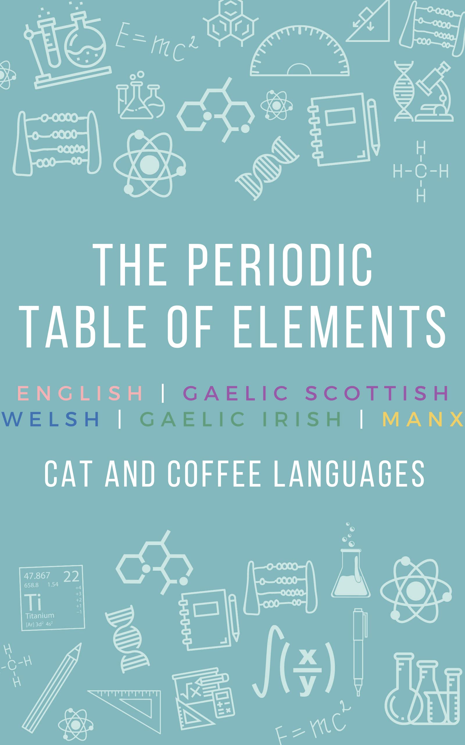 The Periodic Table of Elements in Gaelic Irish, Gaelic Scottish, Manx