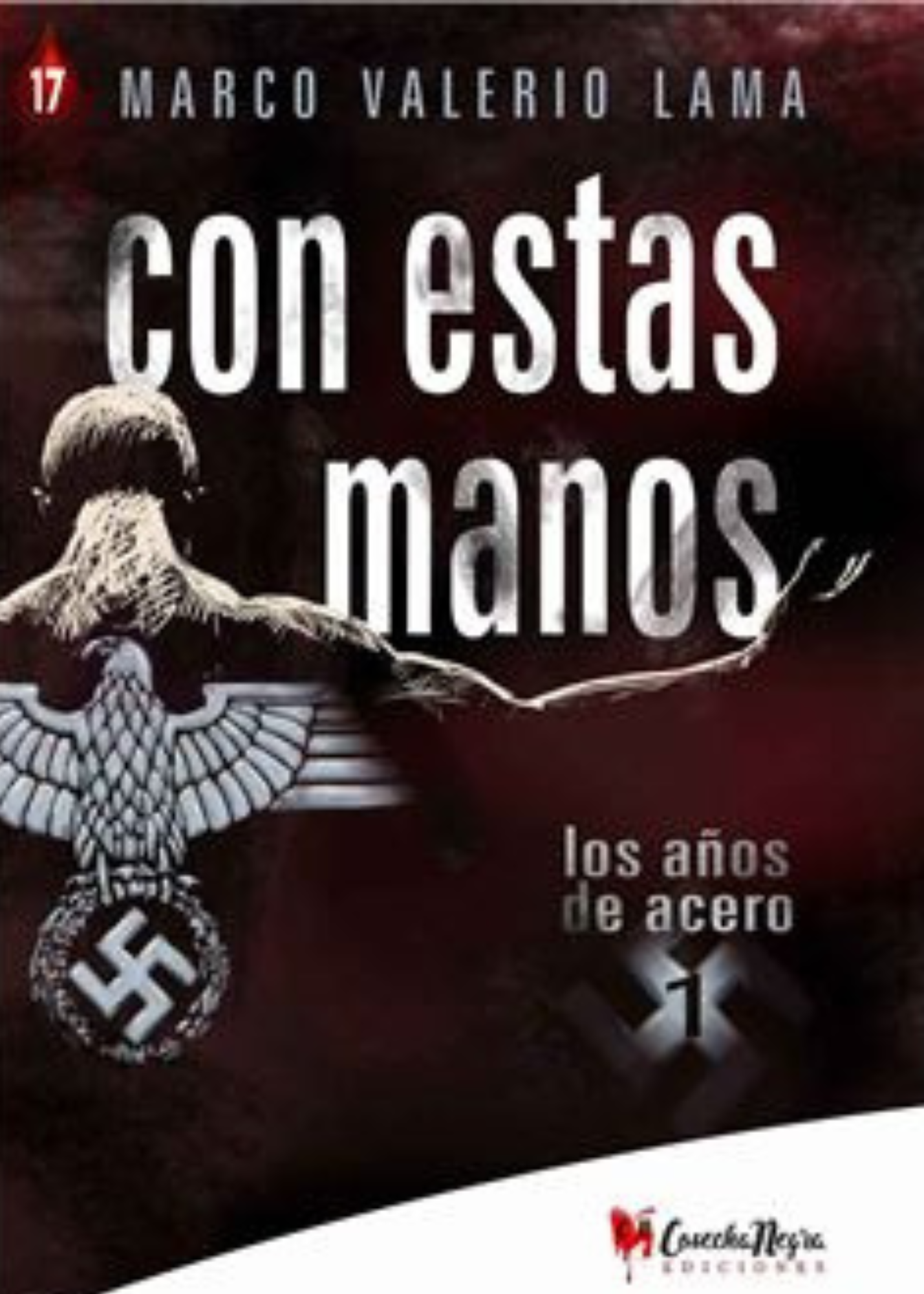 Con estas manos Vol. 1 Los años de acero