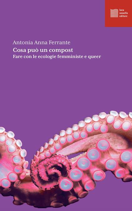 Cosa può un compost: Fare con le ecologie femministe e queer