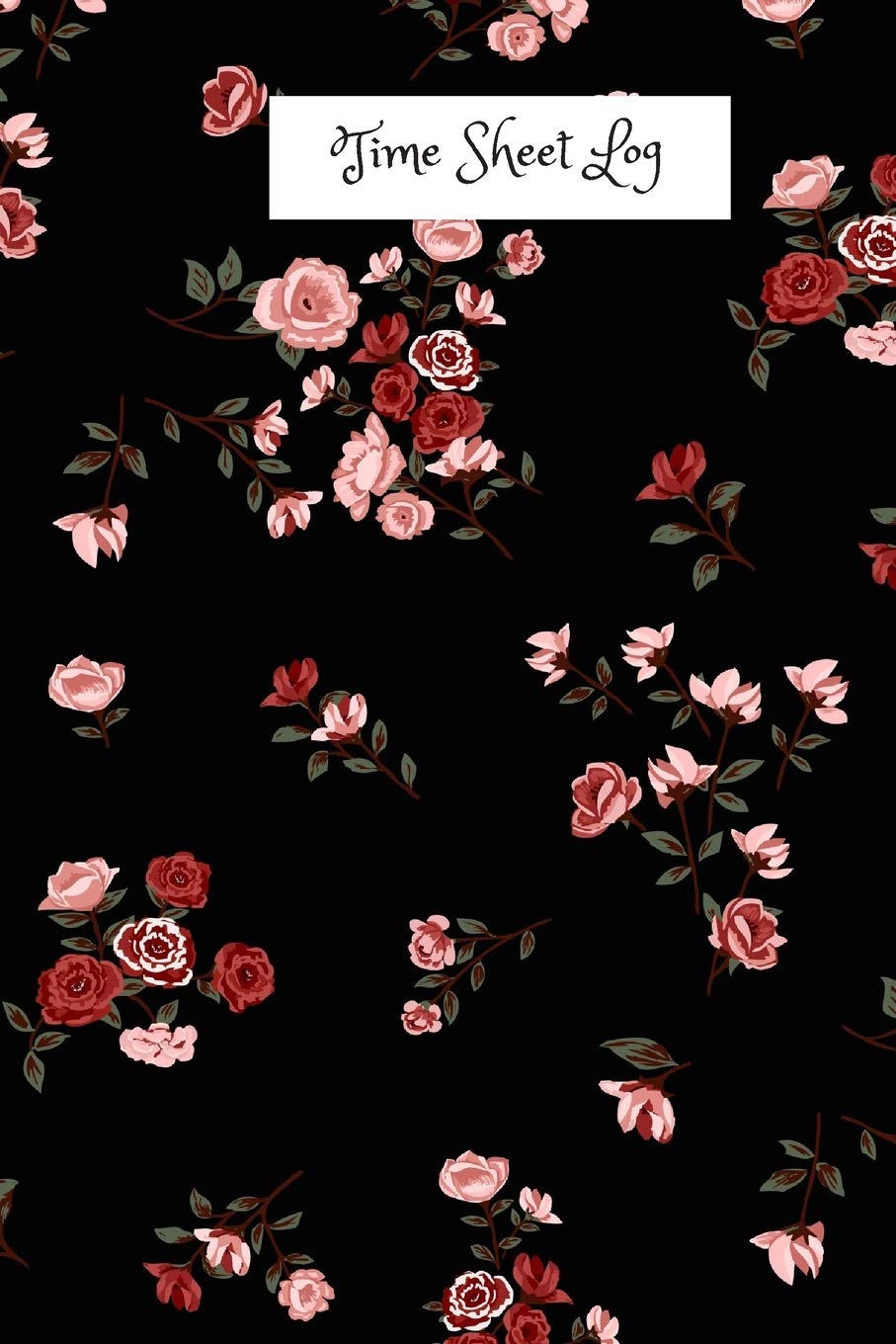 Time Sheet Log Timesheet Keeper Timesheet Book Work Hours Log Notebook Diary to Record and