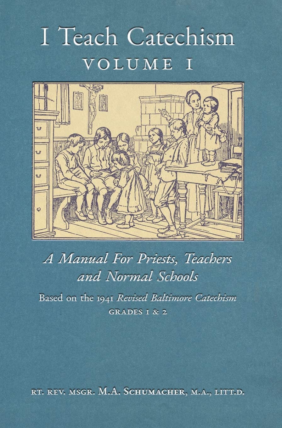 I Teach Catechism Volume 1 A Manual for Priests, Teachers and Normal
