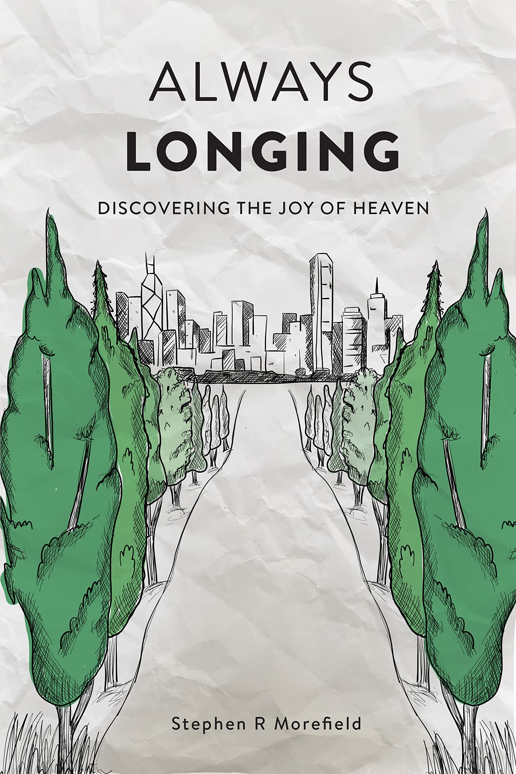 Always Longing: Discovering the Joy of Heaven