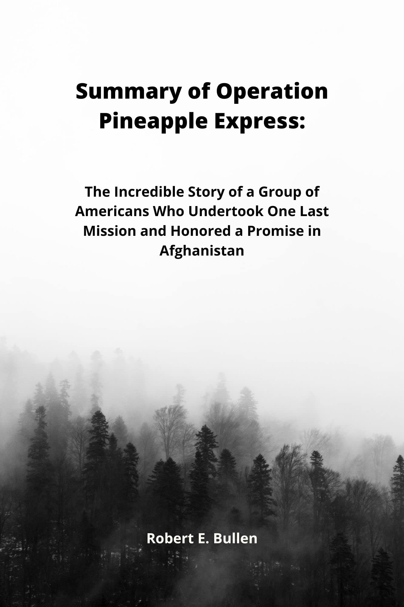 Summary of Operation Pineapple Express The Incredible Story of a