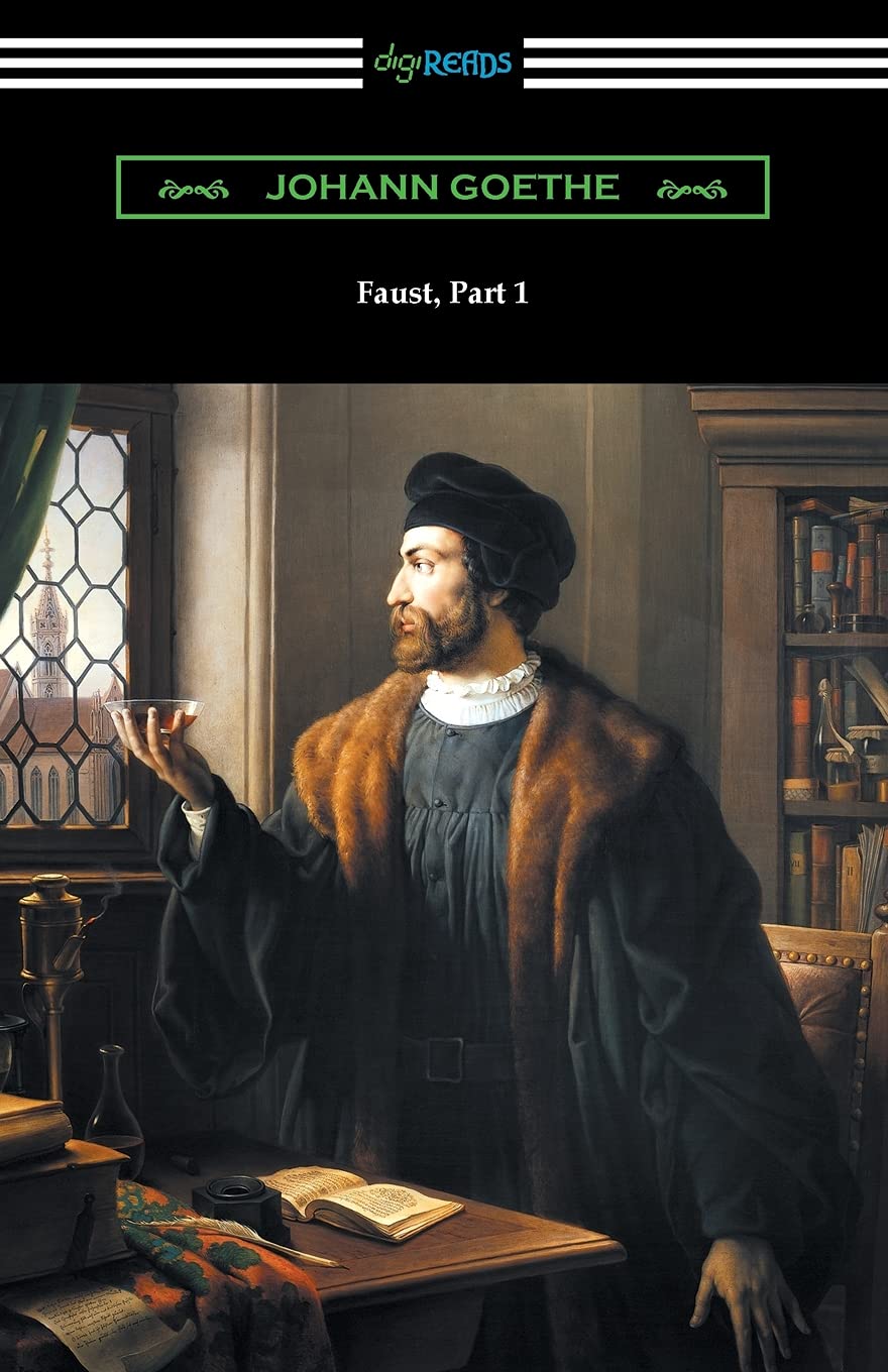 Faust, Part 1 by Johann Wolfgang von Goethe Goodreads