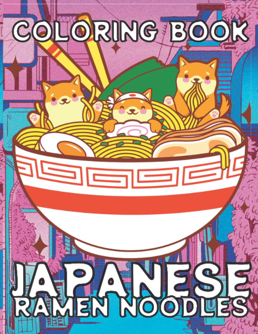 Japanese Ramen Noodles Coloring Book: Hand-drawn Designs Of Corgi & Cat ...