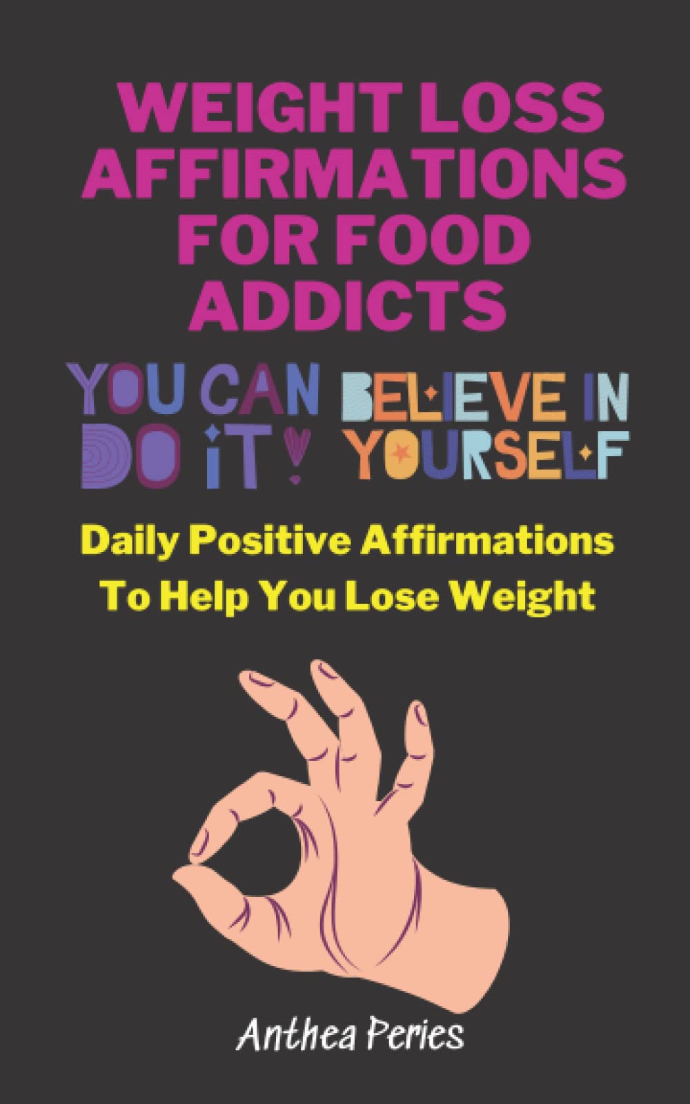 Weight Loss Affirmations For Food Addicts You Can Do It Believe In