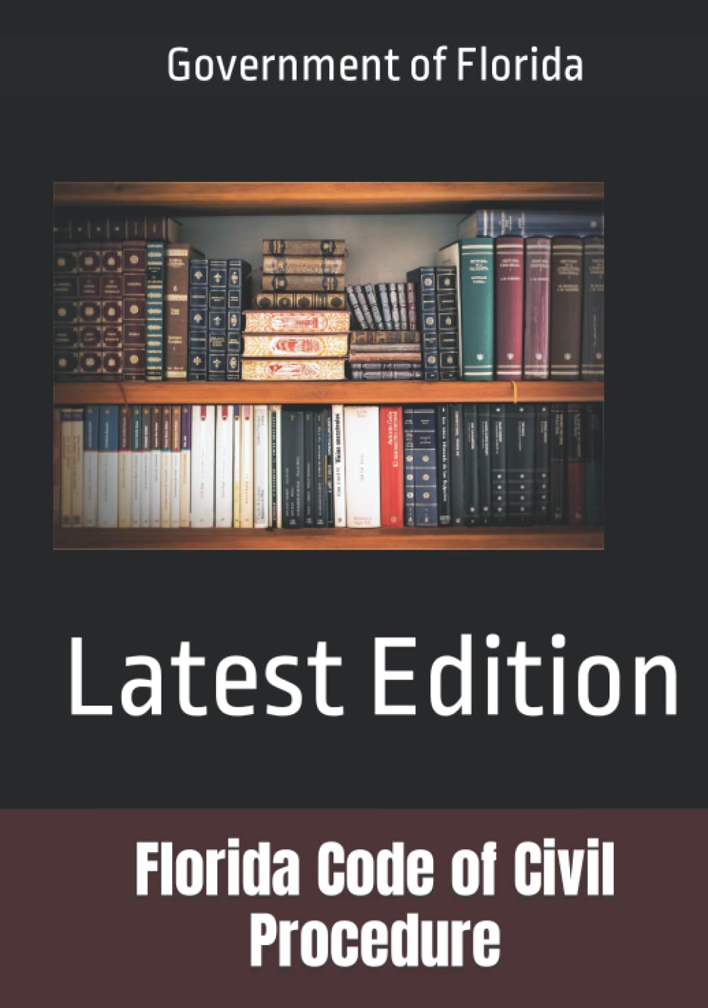 Florida Code of Civil Procedure Latest Edition by Government of