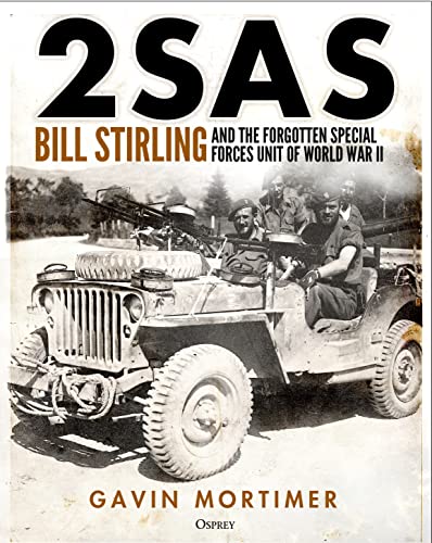 2SAS: Bill Stirling and the Forgotten SAS Unit of World War II