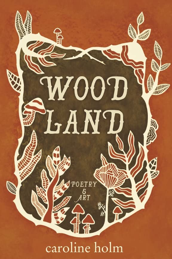Woodland: Poetry and Art
