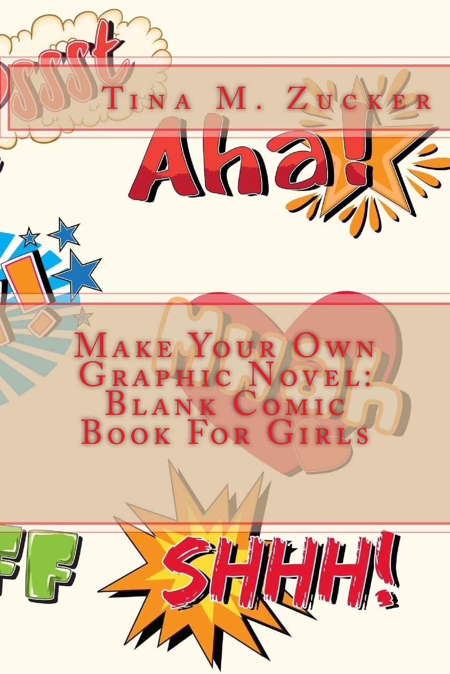Make Your Own Graphic Novel Blank Comic Book For Girls (Graphic Novels