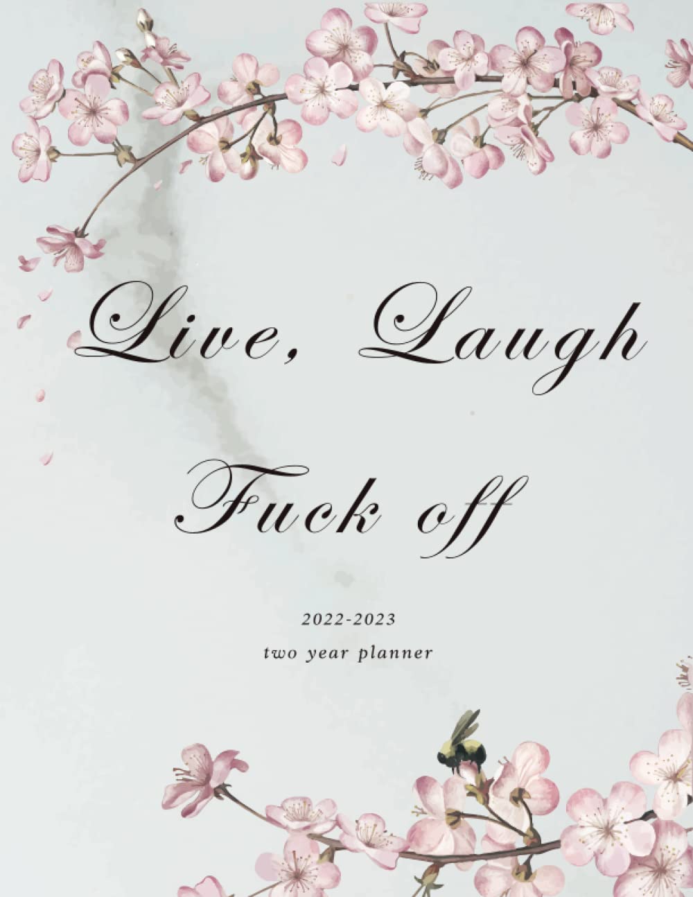 live-laugh-fuck-off-2022-2023-two-year-planner-8-5-x-11-planner-two