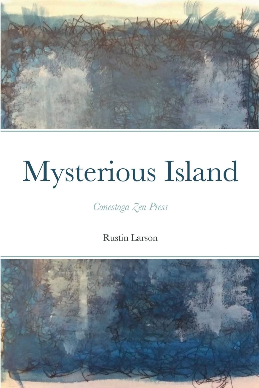 Mysterious Island Conestoga Zen Press by Rustin Larson Goodreads