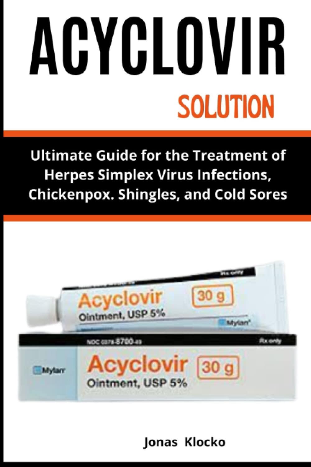 ACYCLOVIR SOLUTION Ultimate Guide for the Treatment of Herpes Simplex