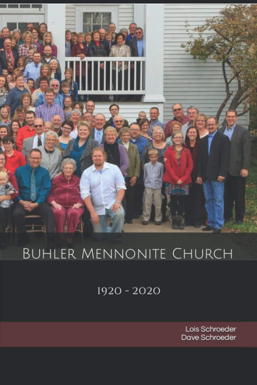 Buhler Mennonite Church 1920 2020 by Lois & Dave Schroeder Goodreads