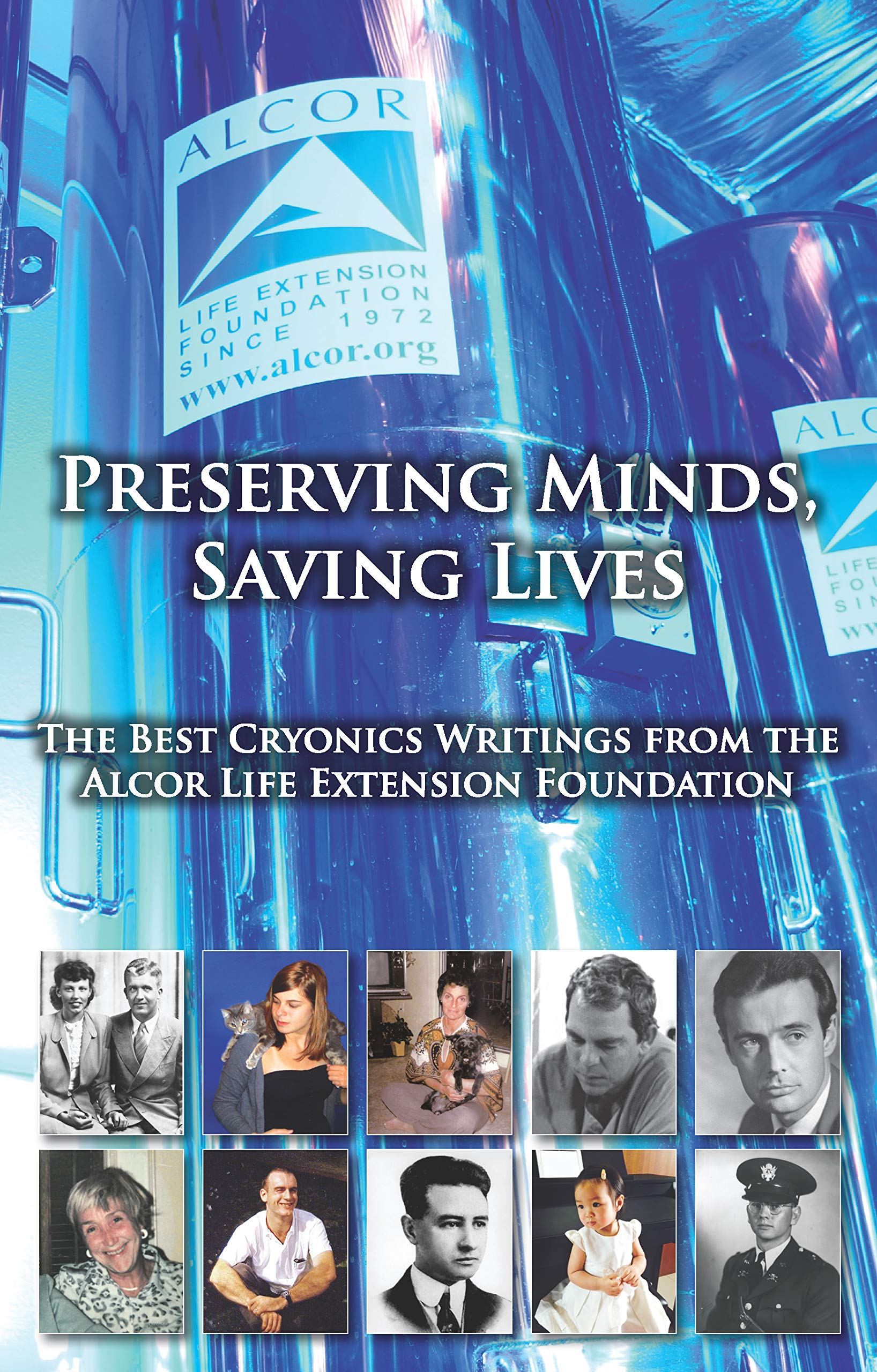 Preserving Minds, Saving Lives The Best Cryonics Writings From The Alcor Life Extension