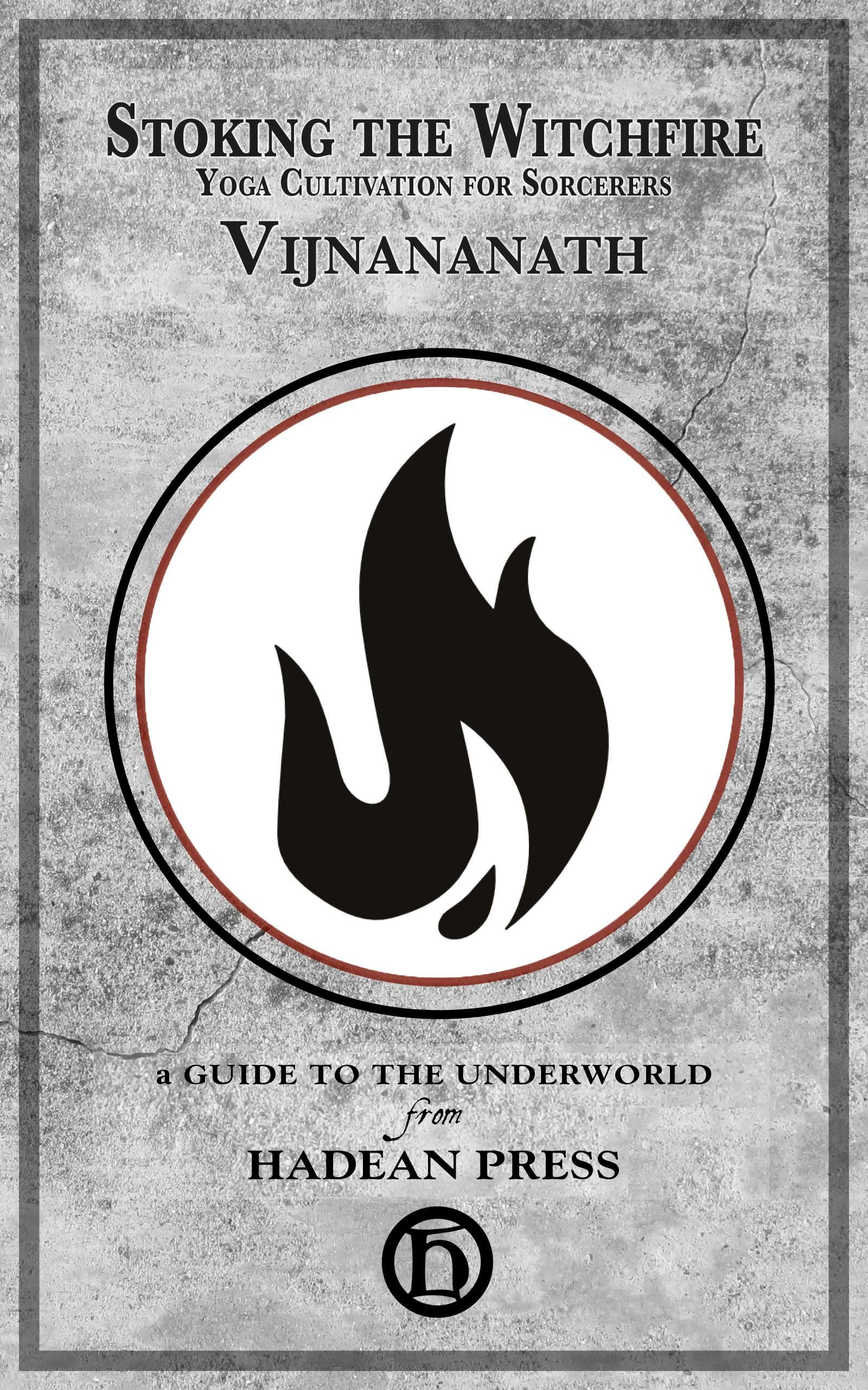 Stoking the Witchfire: Yoga Cultivation for Sorcerers