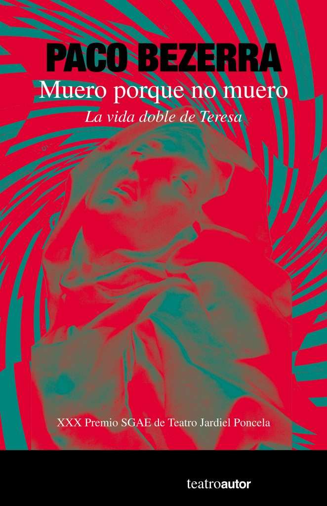 Muero porque no muero: La vida doble de Teresa