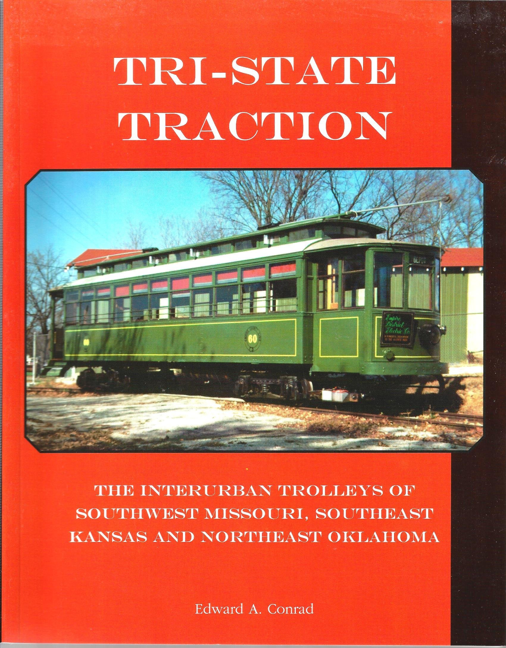 TriState Traction; The Interurban Trolleys of Southwest Missouri
