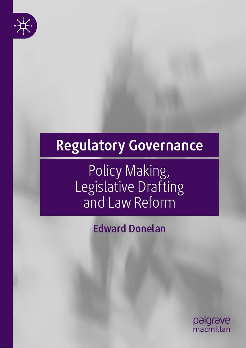 Regulatory Governance Policy Making, Legislative Drafting and Law