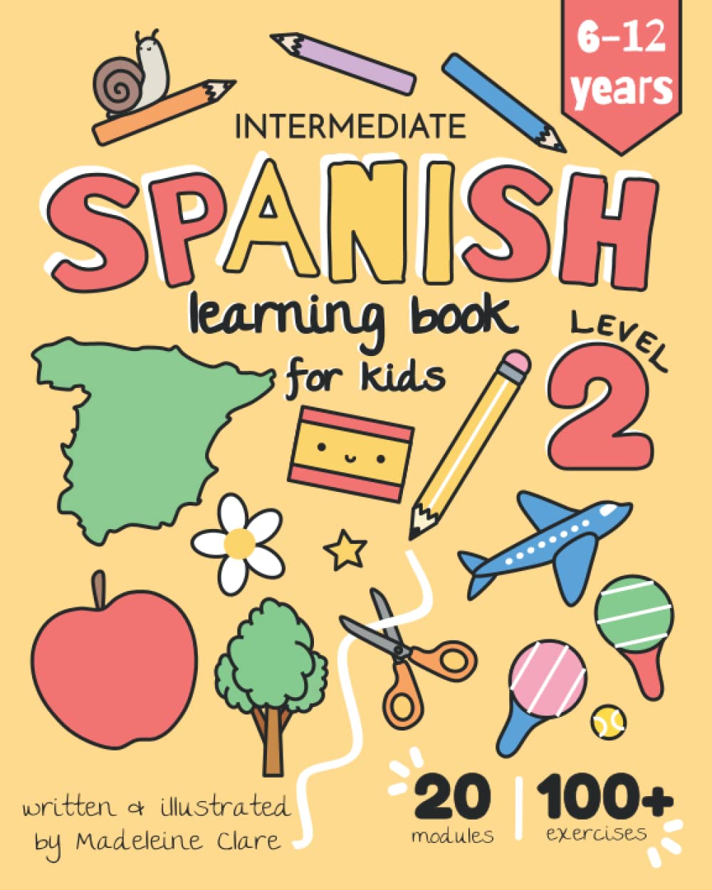 The Spanish Language Learning Book Intermediate Spanish for kids by Miss Madeleine Clare