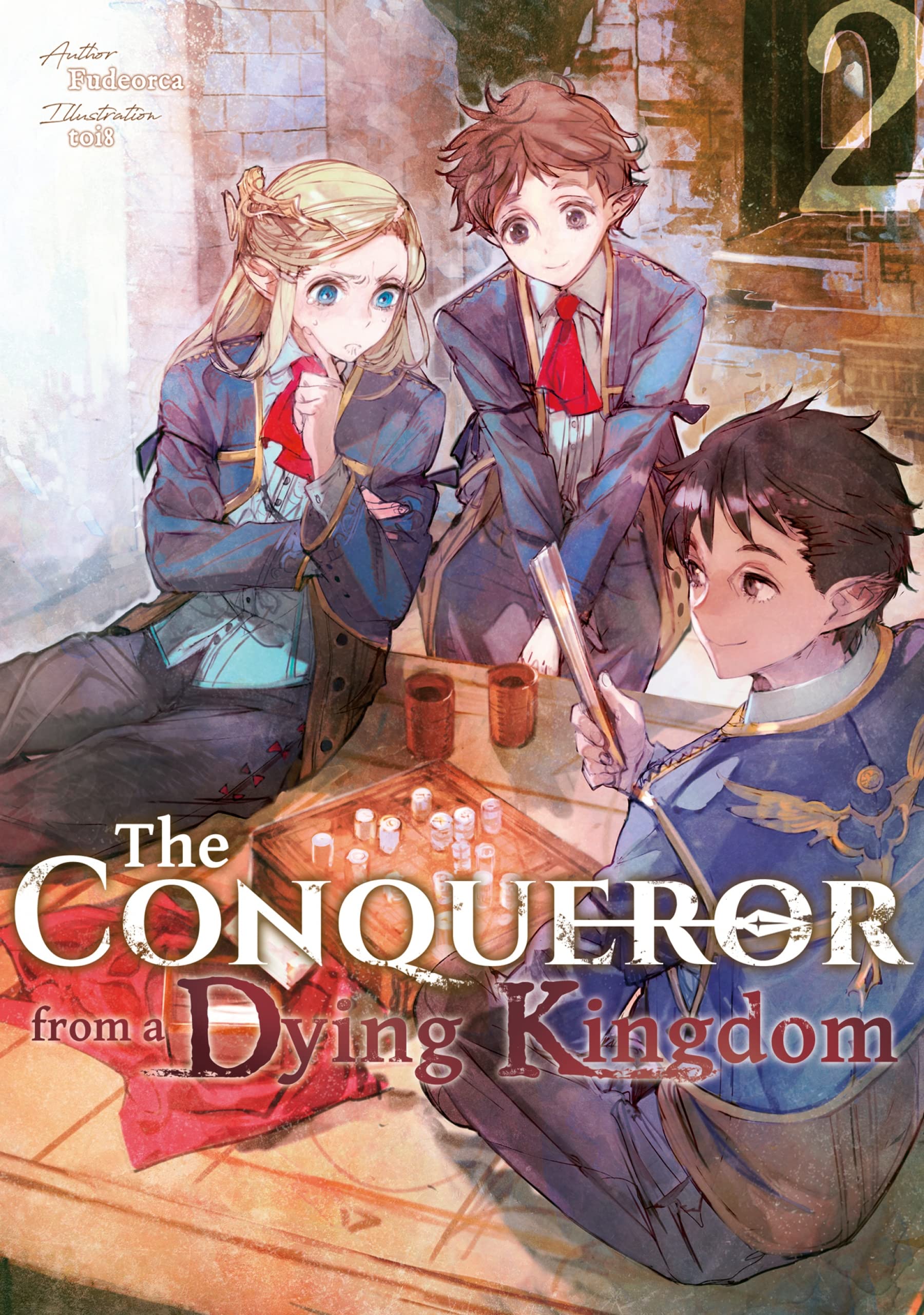 The Conqueror from a Dying Kingdom: Volume 2