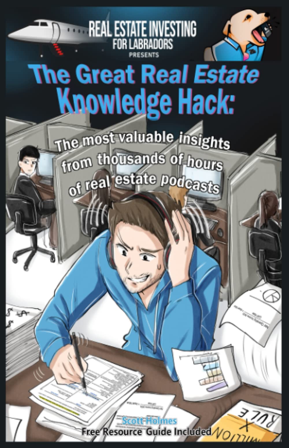 The Great Real Estate Knowledge Hack The most valuable insights from