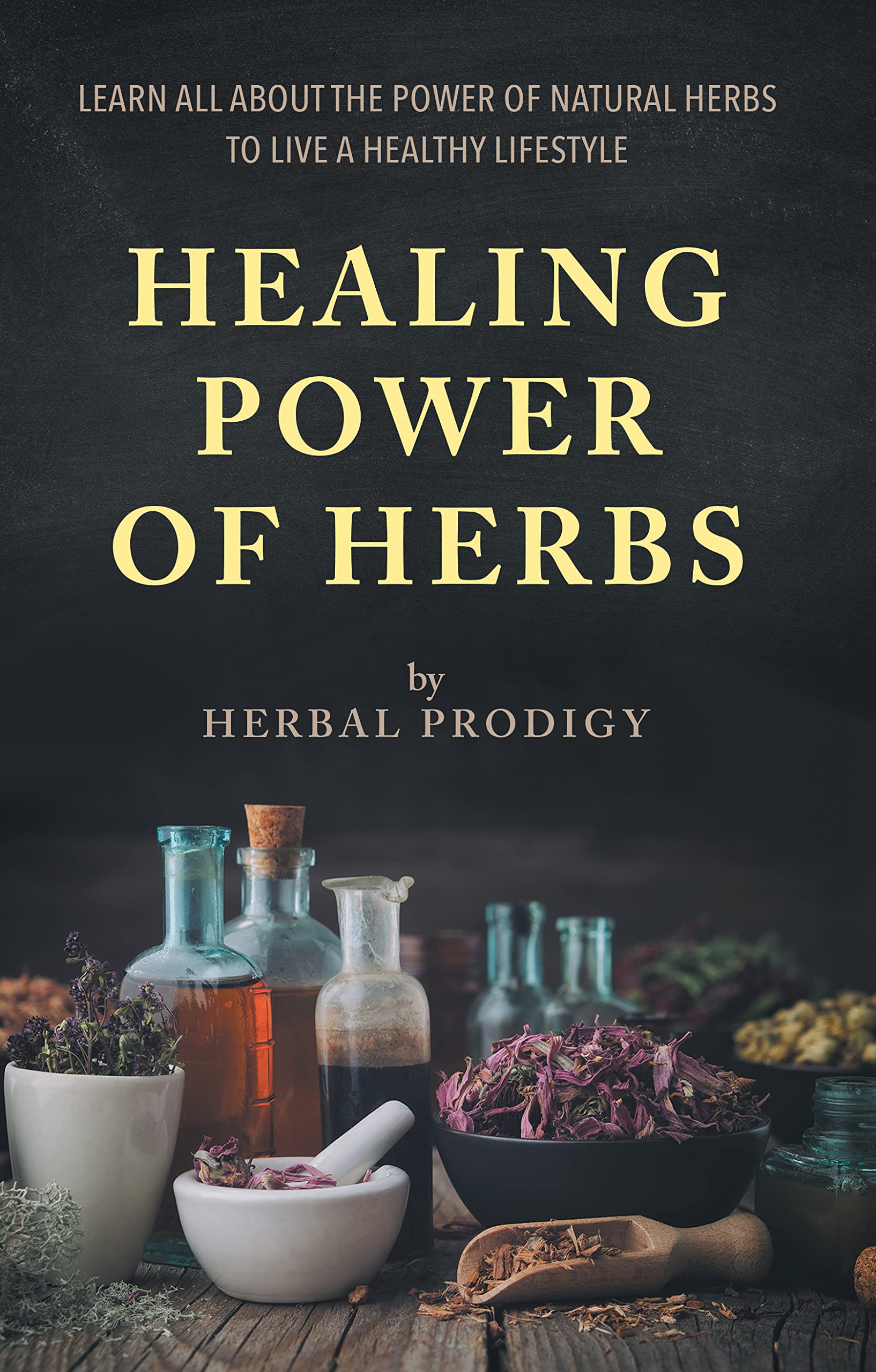 Healing Power Of Herbs Learn All About The Power Of Natural Herbs To