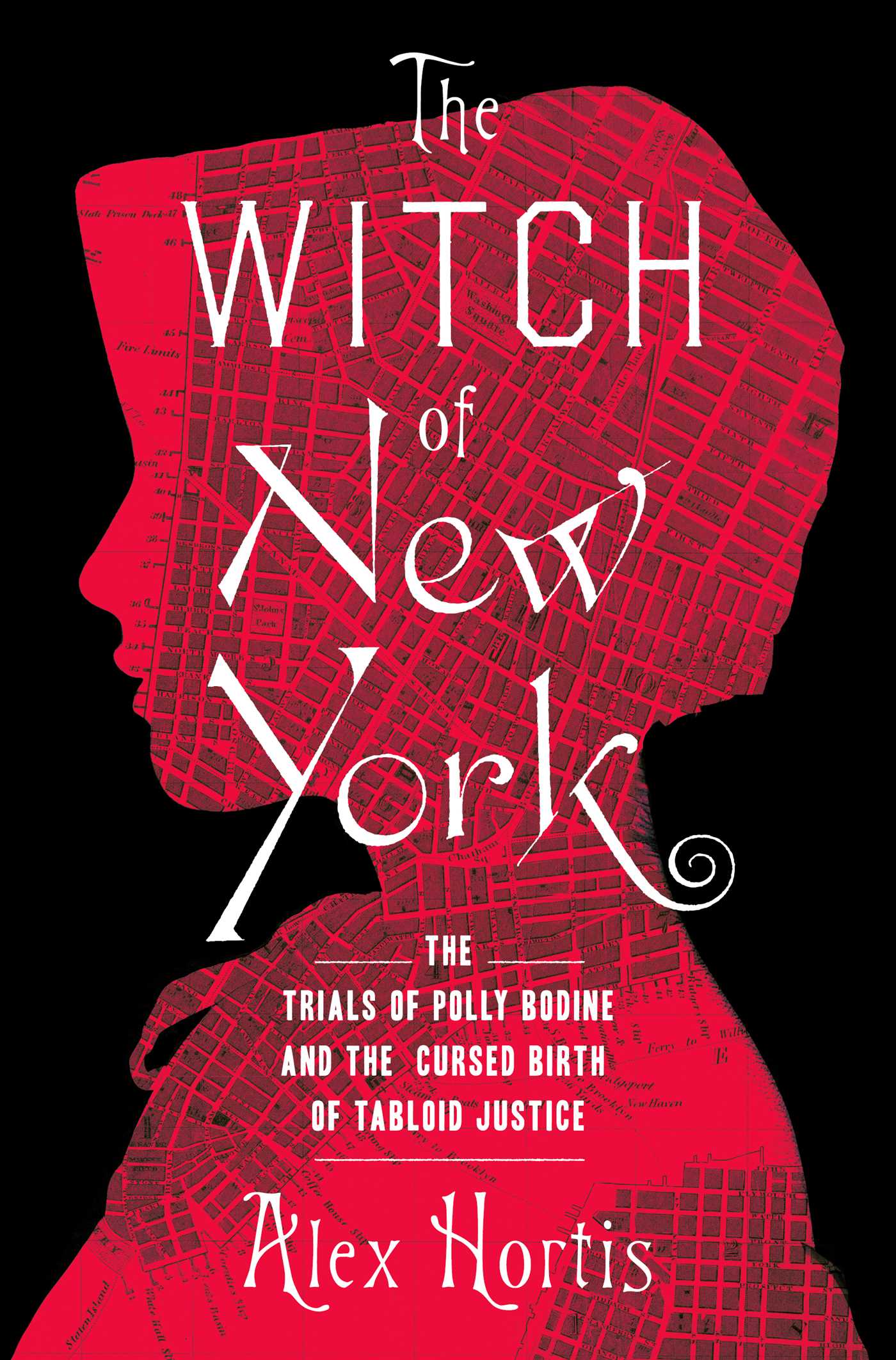 The Witch of New York: The Trials of Polly Bodine and the Cursed Birth of Tabloid Justice cover