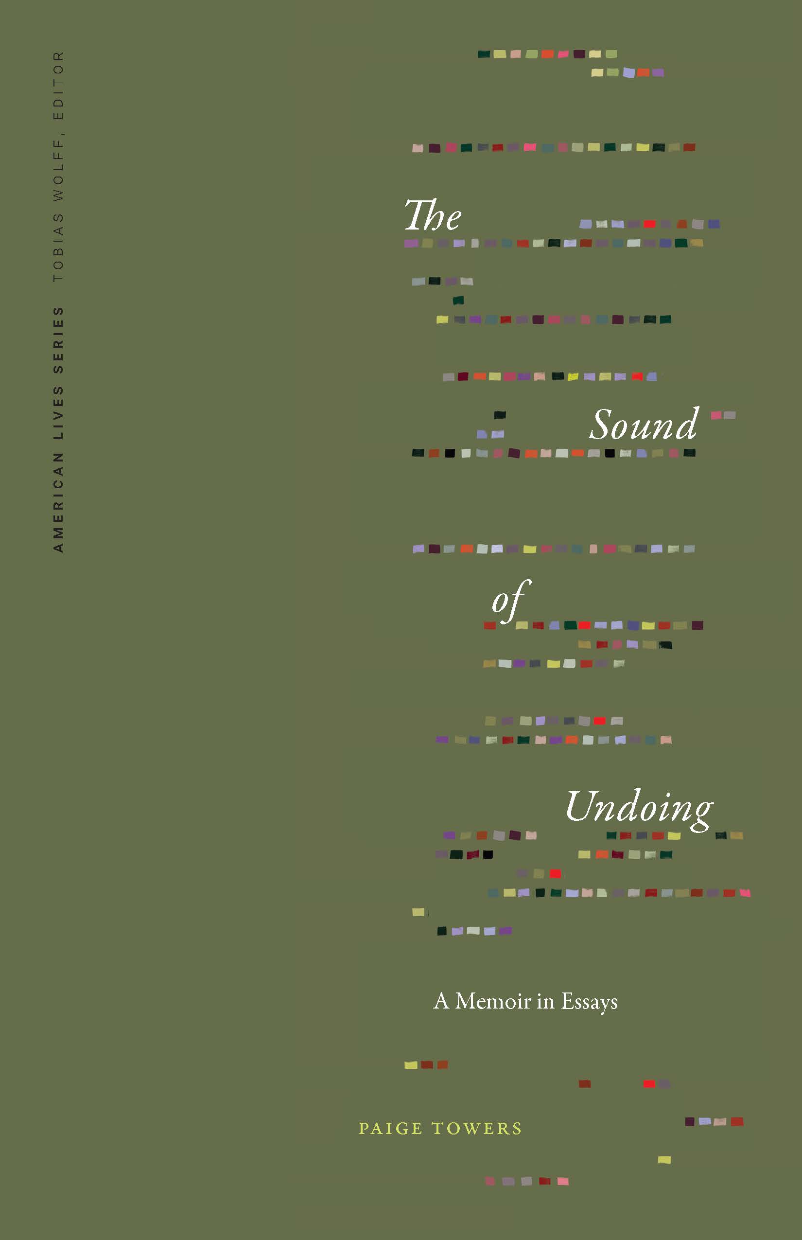 The Sound of Undoing: A Memoir in Essays