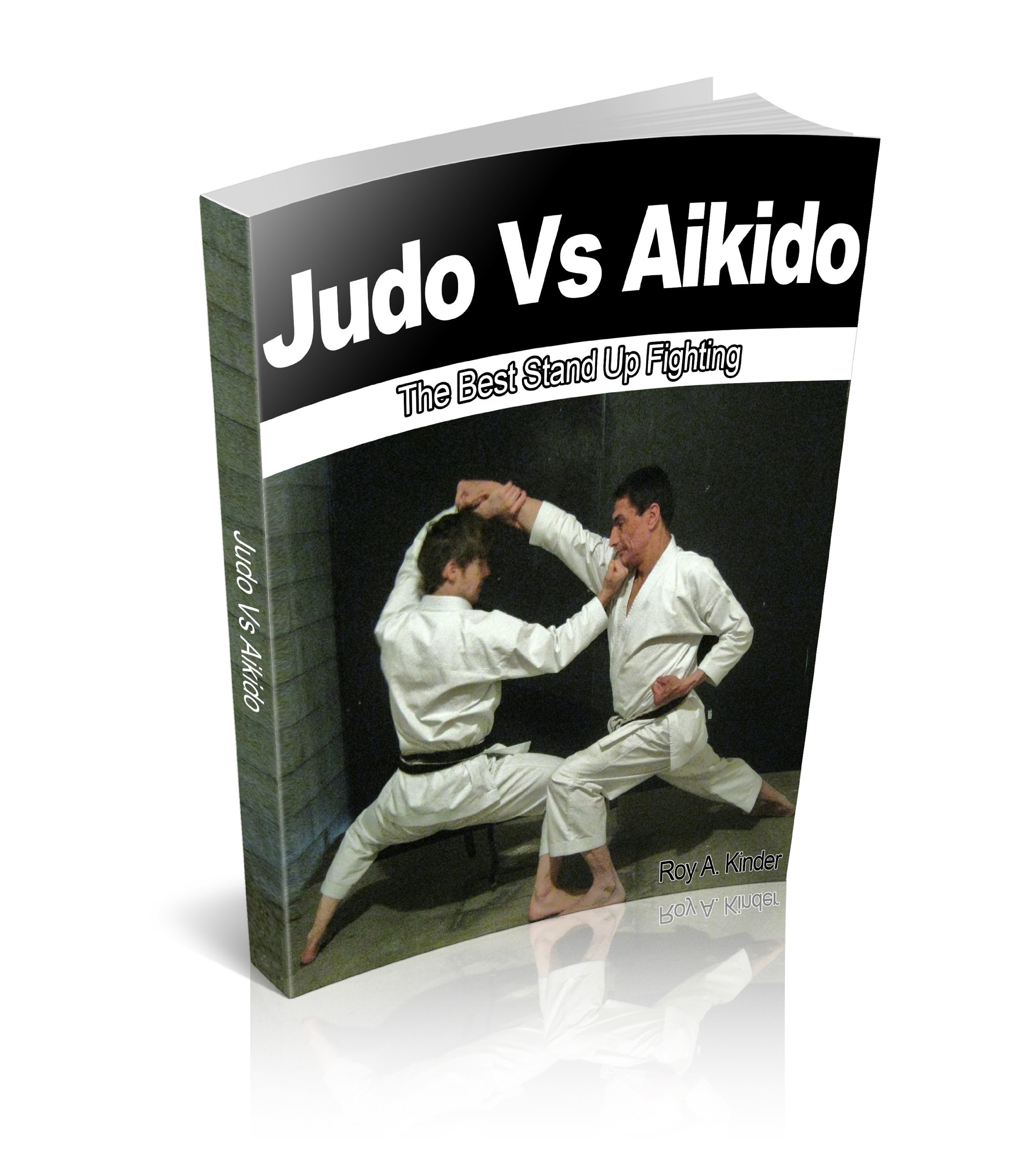 JUDO VS AIKIDO THE BEST STAND UP FIGHTING by Roy Kinder Goodreads