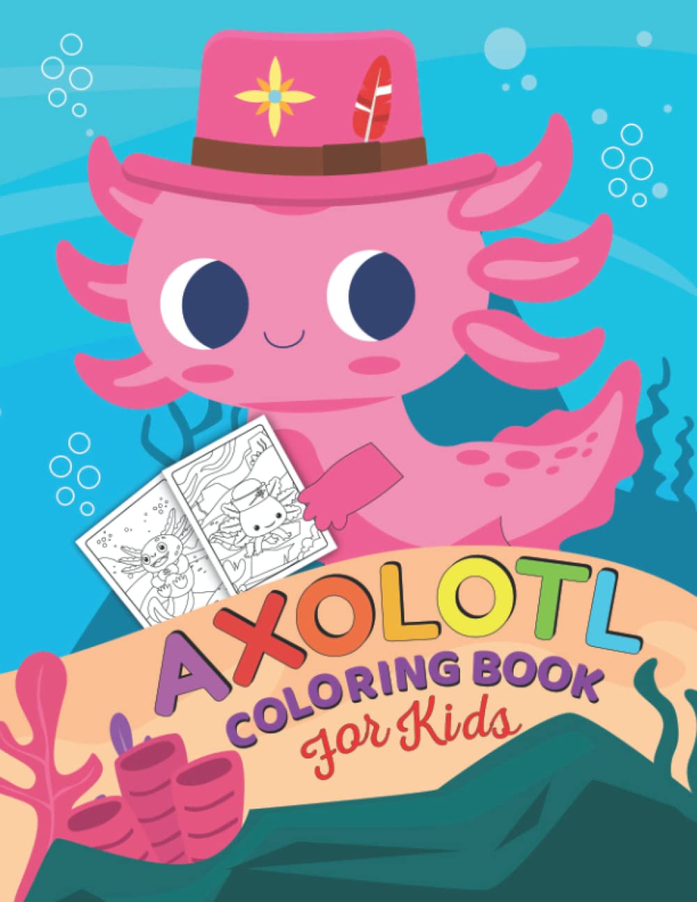 Axolotl Coloring Book For Kids: All ages axolotl funny & cute coloring ...