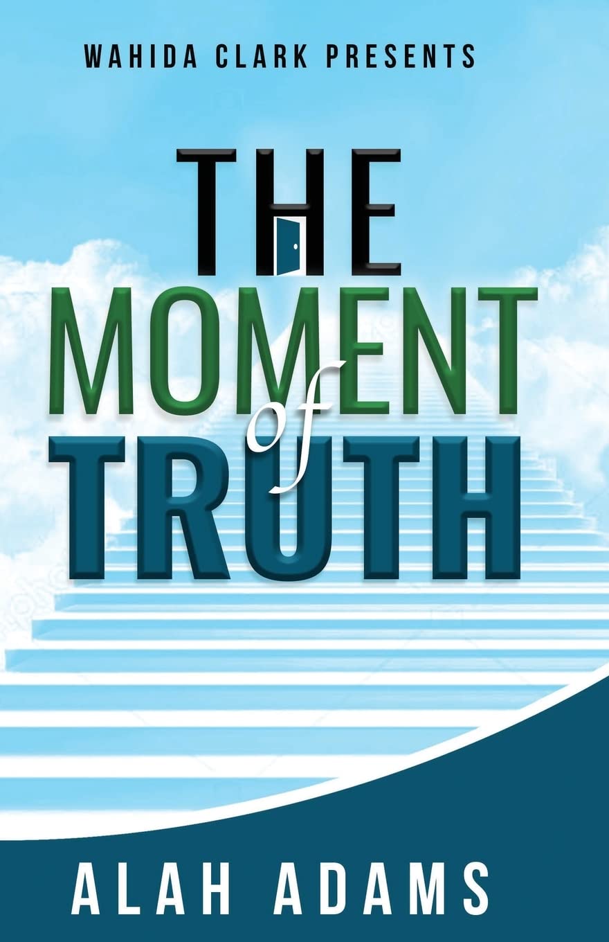 The Moment of Truth by Alah Adams Goodreads