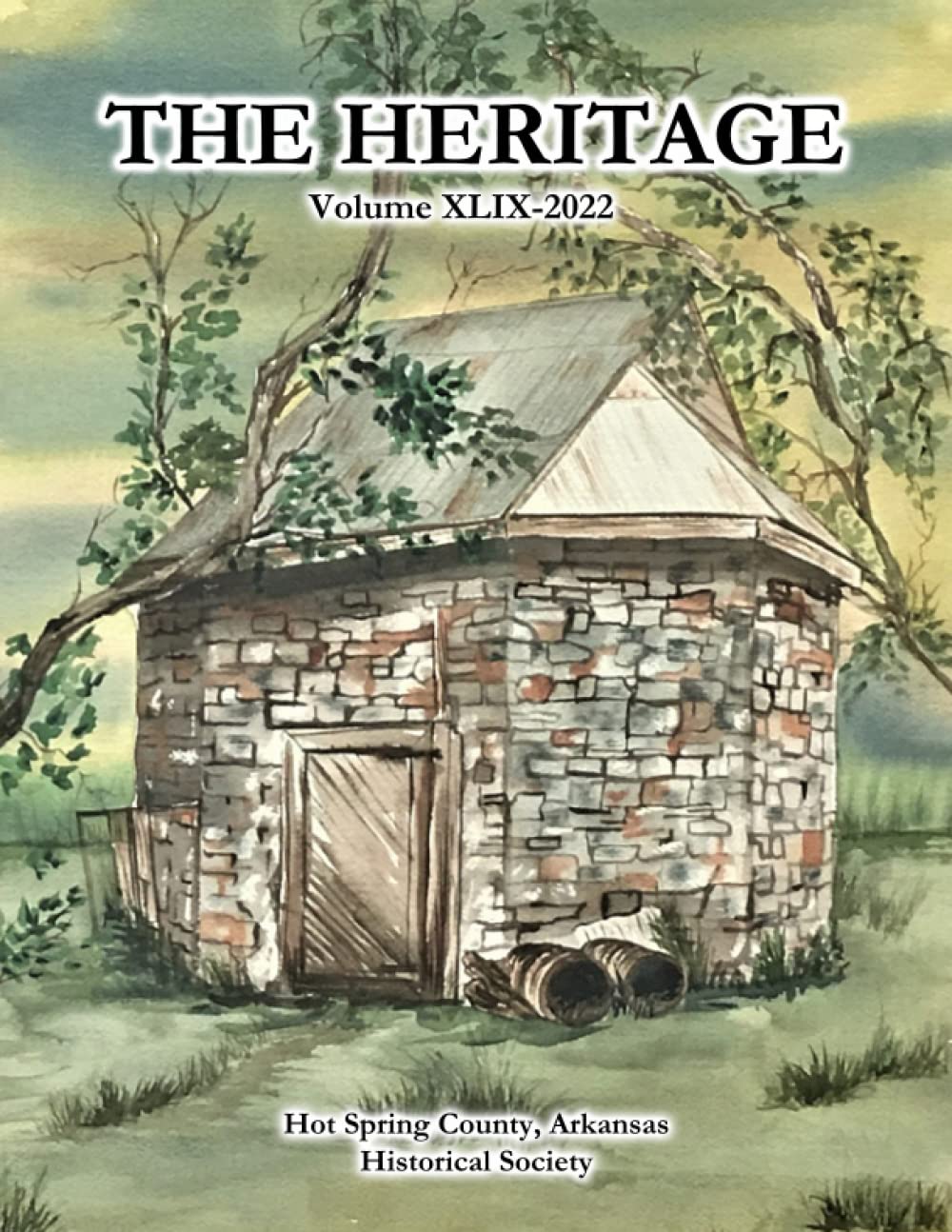 The Heritage Vol. XLIX 2022 by Hot Spring County Arkansas Historical
