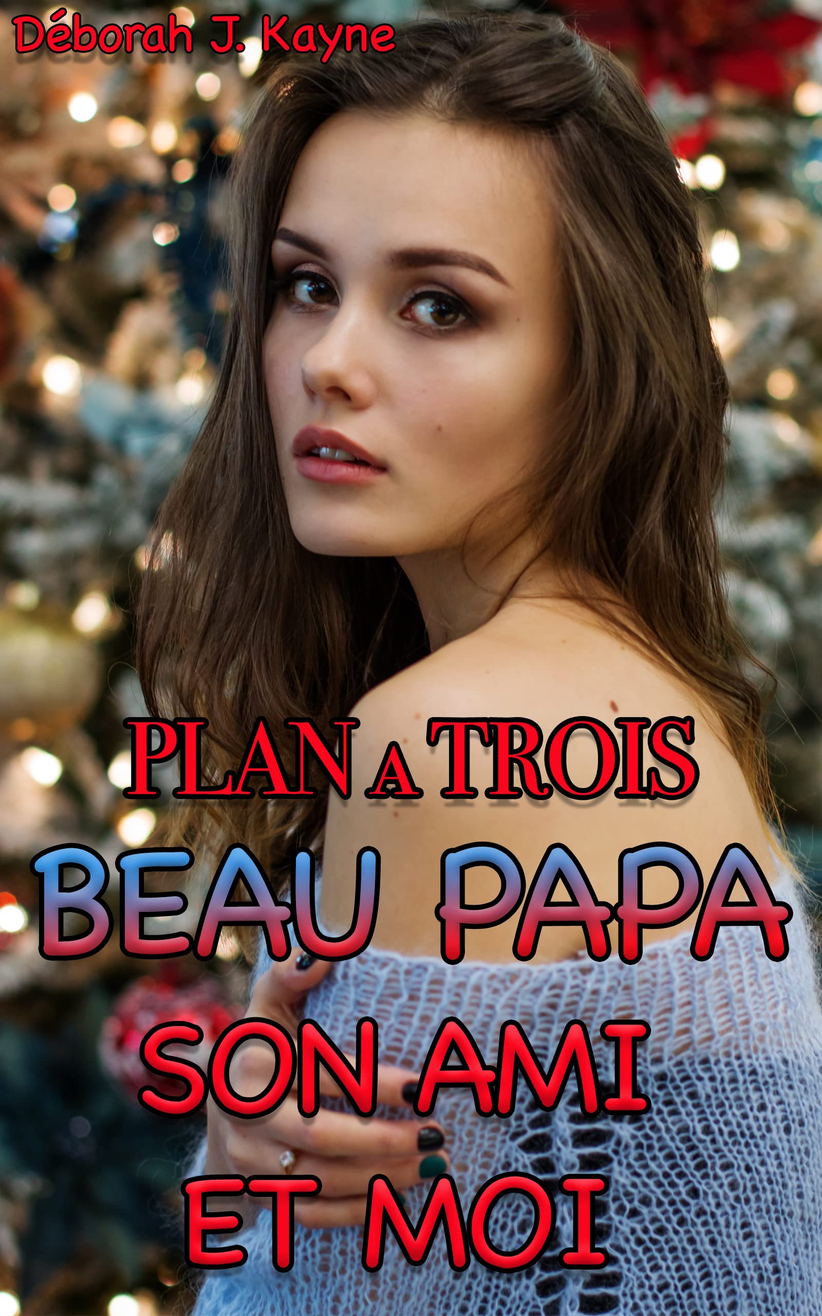 Plan à trois, beau-papa son ami et moi: Histoire érotique en français ...