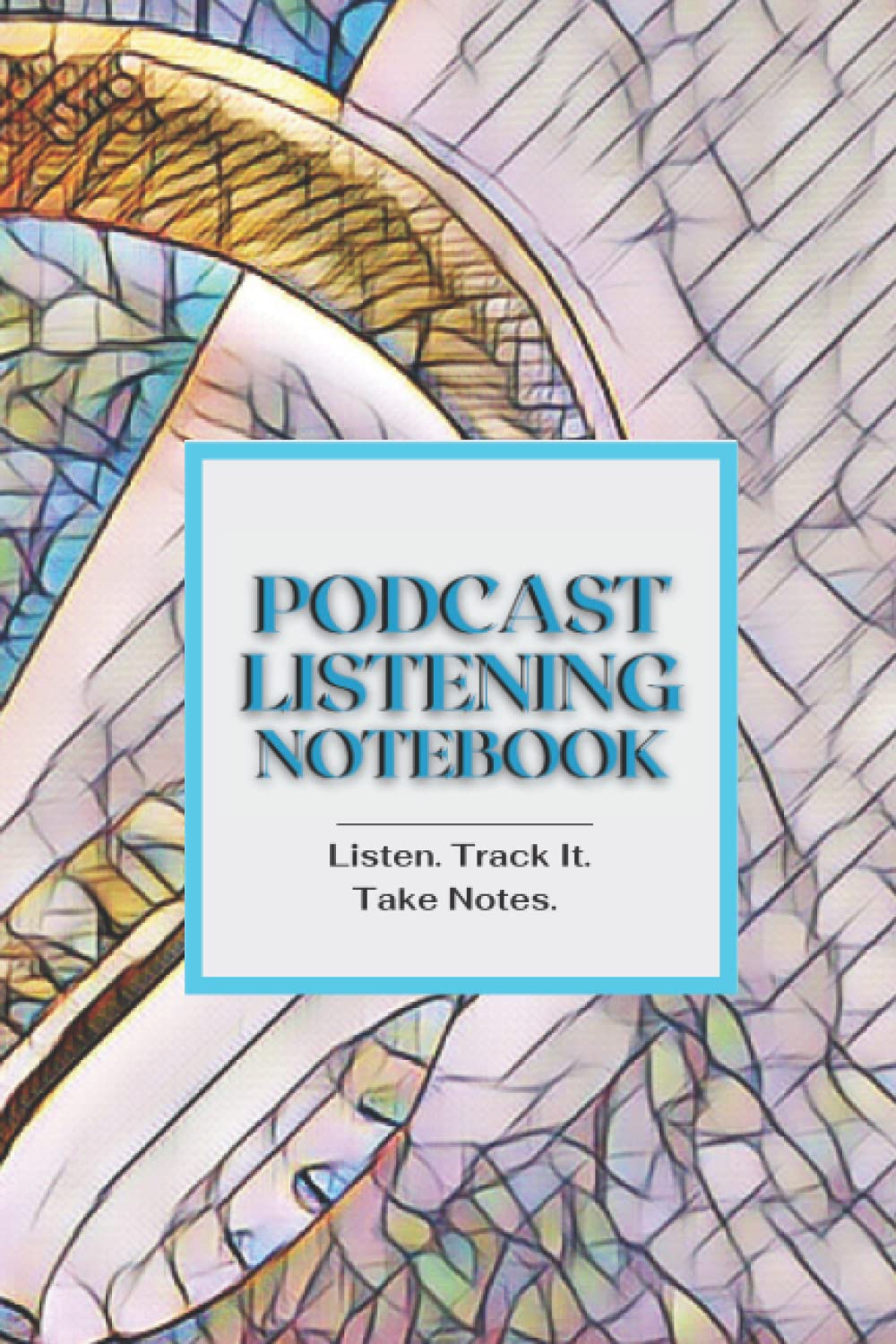 Podcast Listening Notebook Podcast Show Tracker Take Notes on