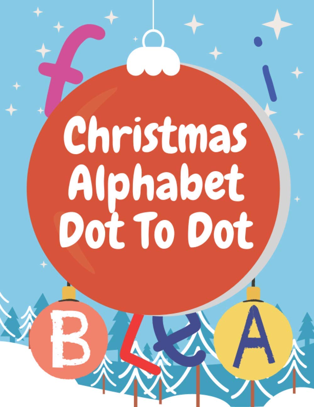 Christmas Alphabet Dot TO Dot: Christmas Coloring And Activity Book For ...
