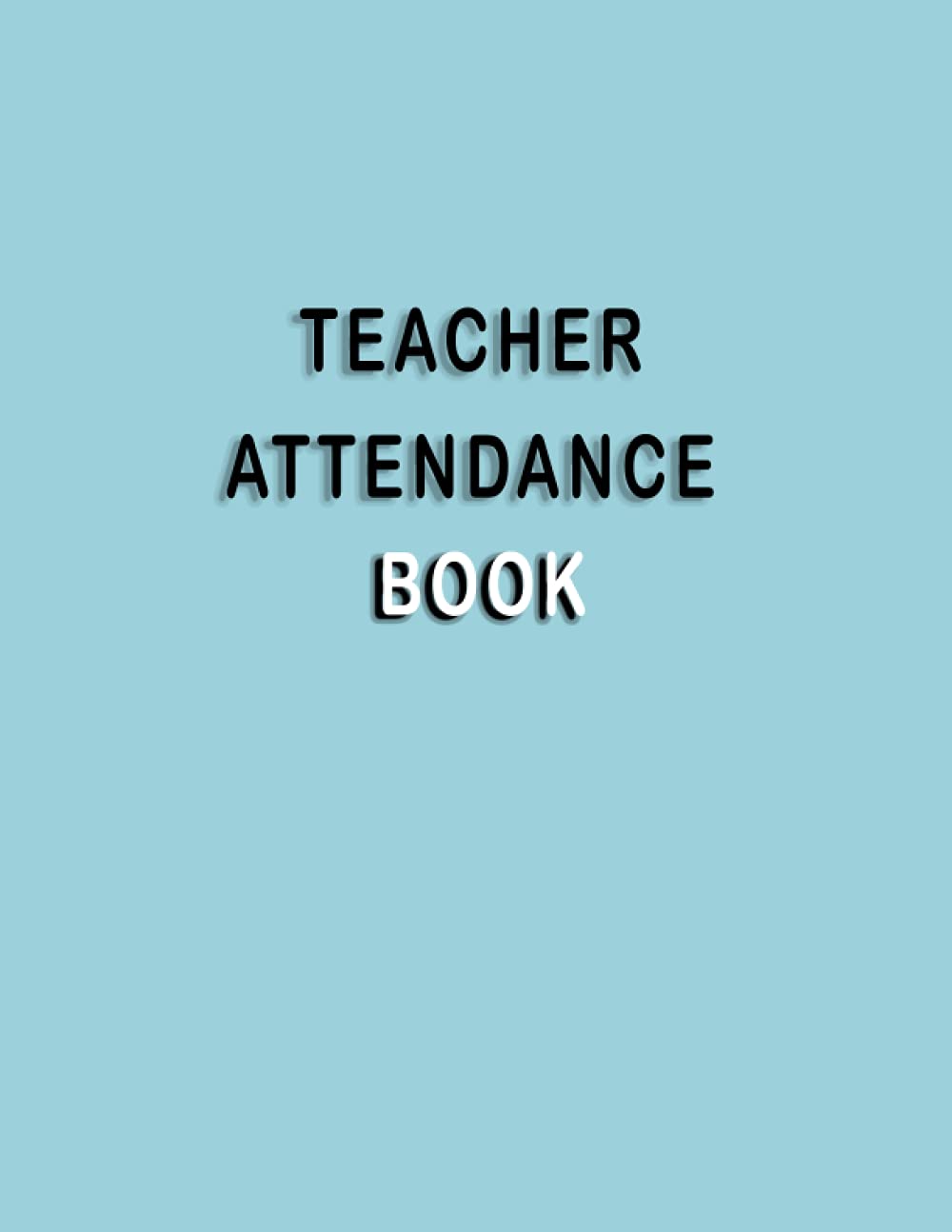 Teacher Attendance Book Attendance Book For Teachers and School