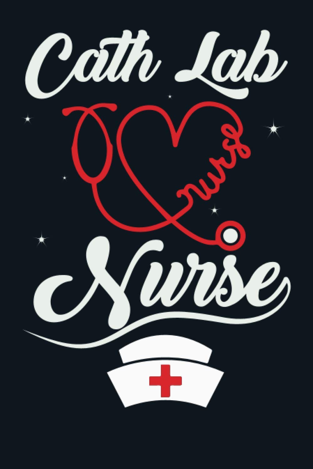 Cath Lab Nurse Nurse Appreciation Gifts Notebook, Cath Lab Nursing