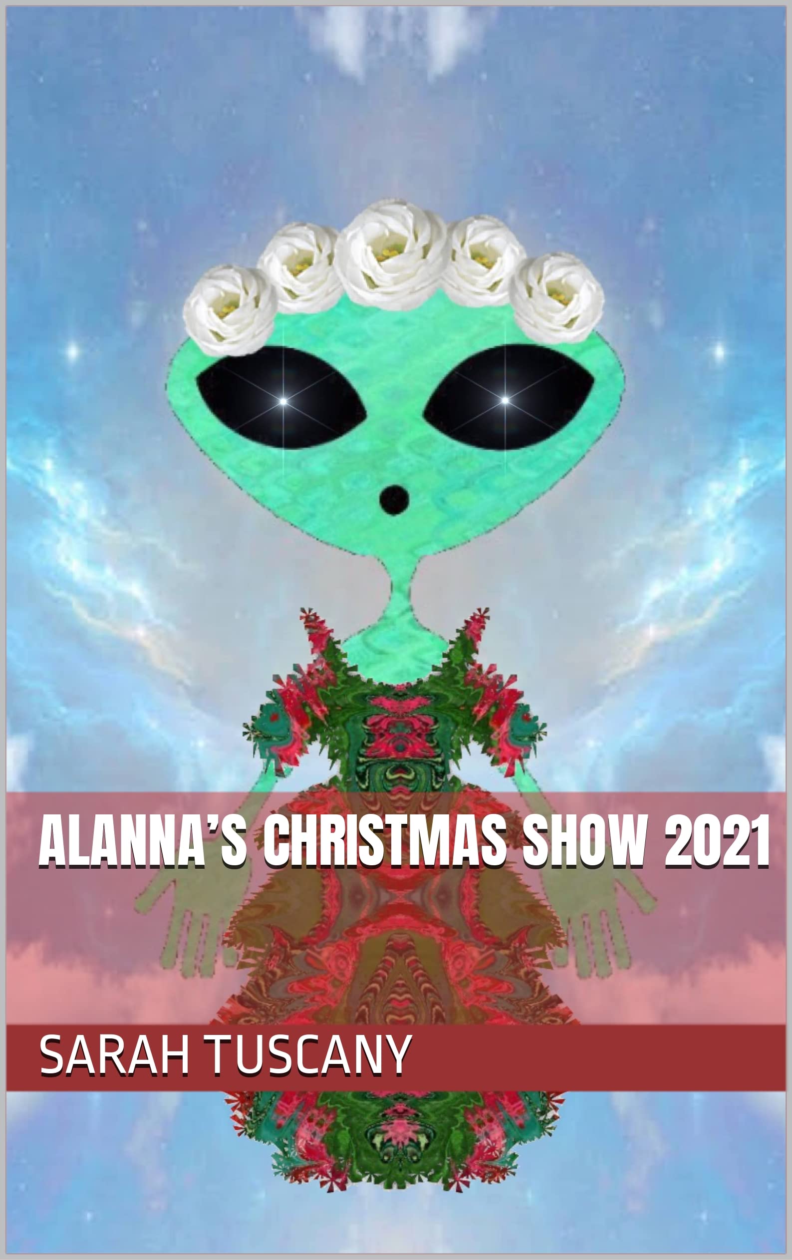 Alanna’s Christmas Show 2021 by Sarah Tuscany Goodreads
